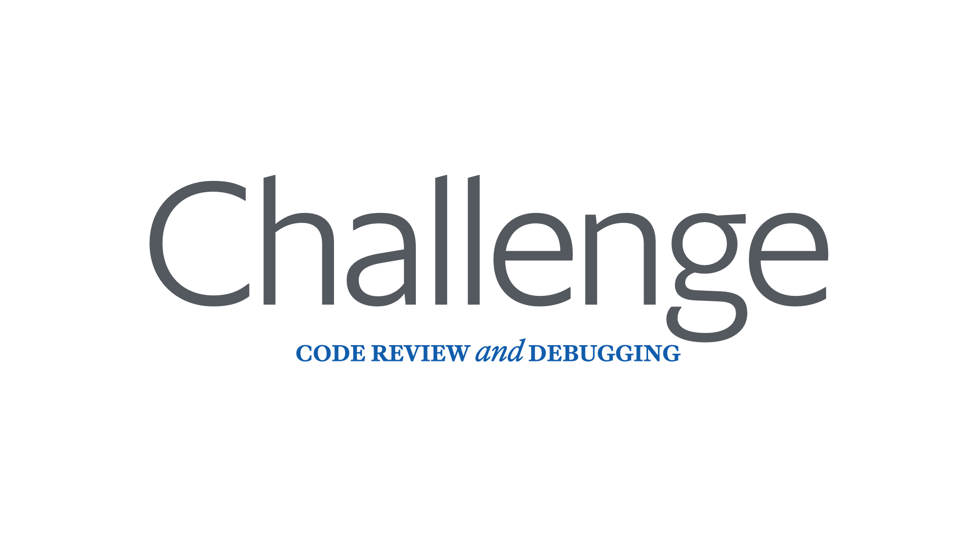 Slide reading 'Challenge: Code Review and Debugging'