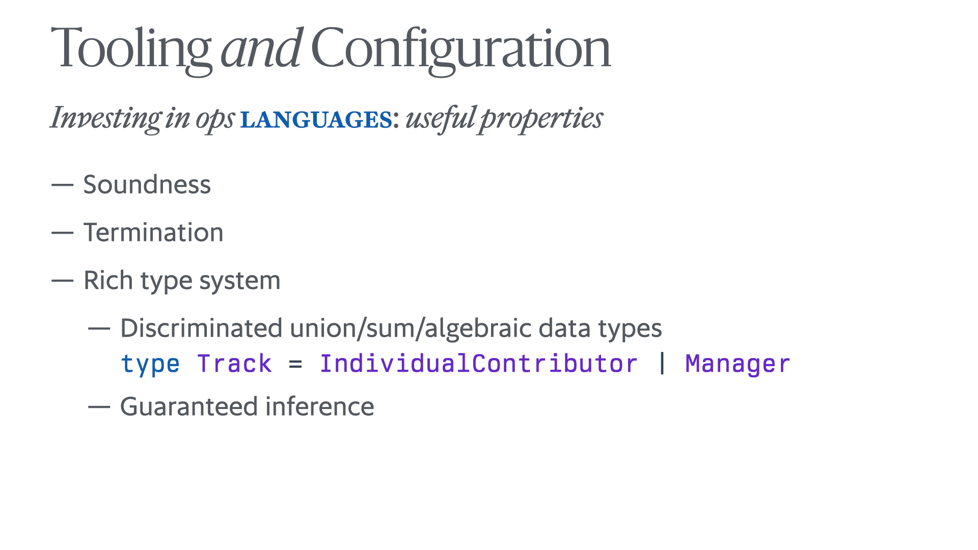 Another variation on the slide, this time removing sub-bullets from 'Termination' and adding a new bullet 'Rich type system: – Discriminated union/sum/algebraic data types `type Track = IndividualContributor | Manager` – Guaranteed inference'