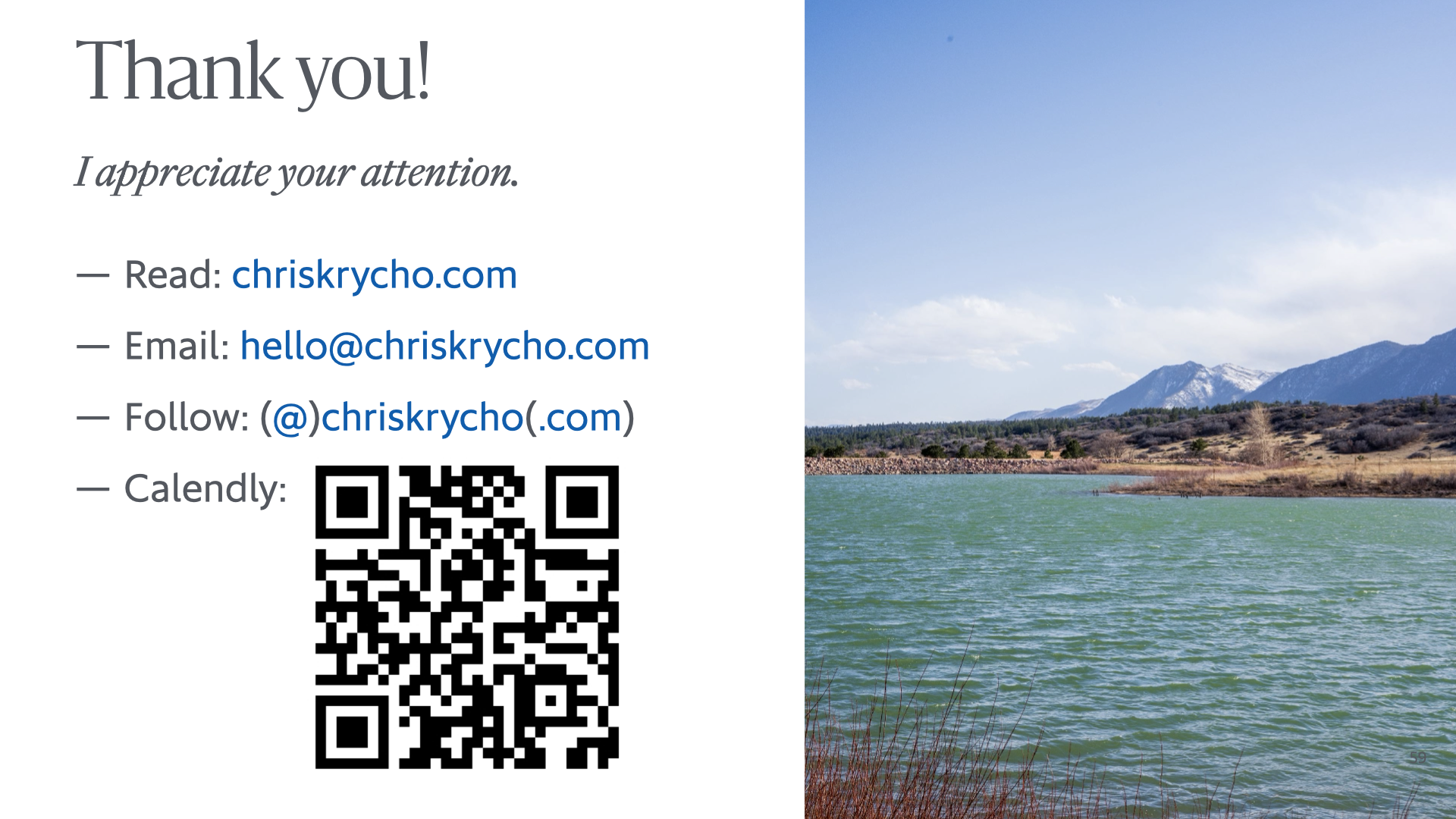 Slide reading 'Thank you! I appreciate your attention. Read: chriskrycho.com, Email: hello@chriskrycho.com, Follow: (@)chriskrycho(.com), and Calendly with a QR code'